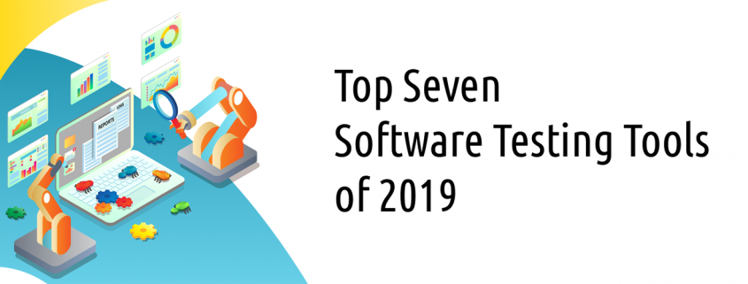 Top Seven Software Testing Tools of 2019